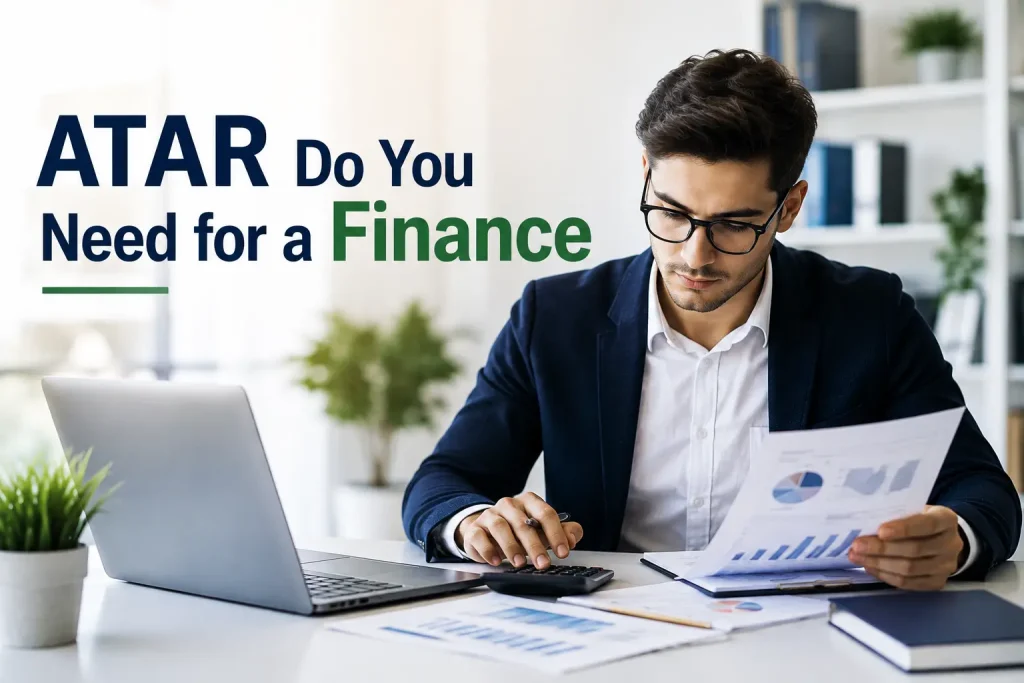 ATAR Do You Need for a Finance